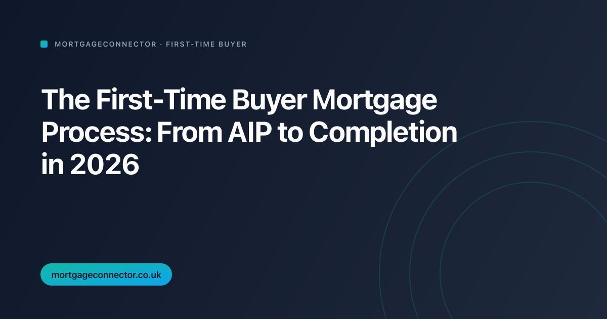 The first-time buyer mortgage process from AIP to completion